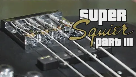 Super Squier Part 3: Hipshot KickAss Bridge
