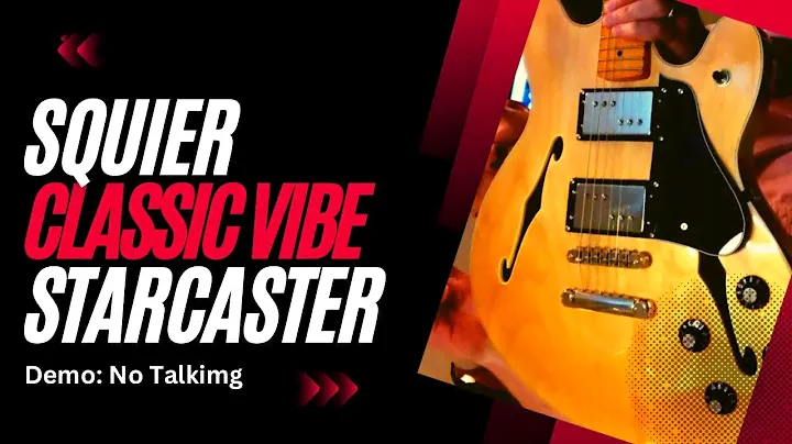 Demo: Squier Classic Vibe Starcaster (No Talking)